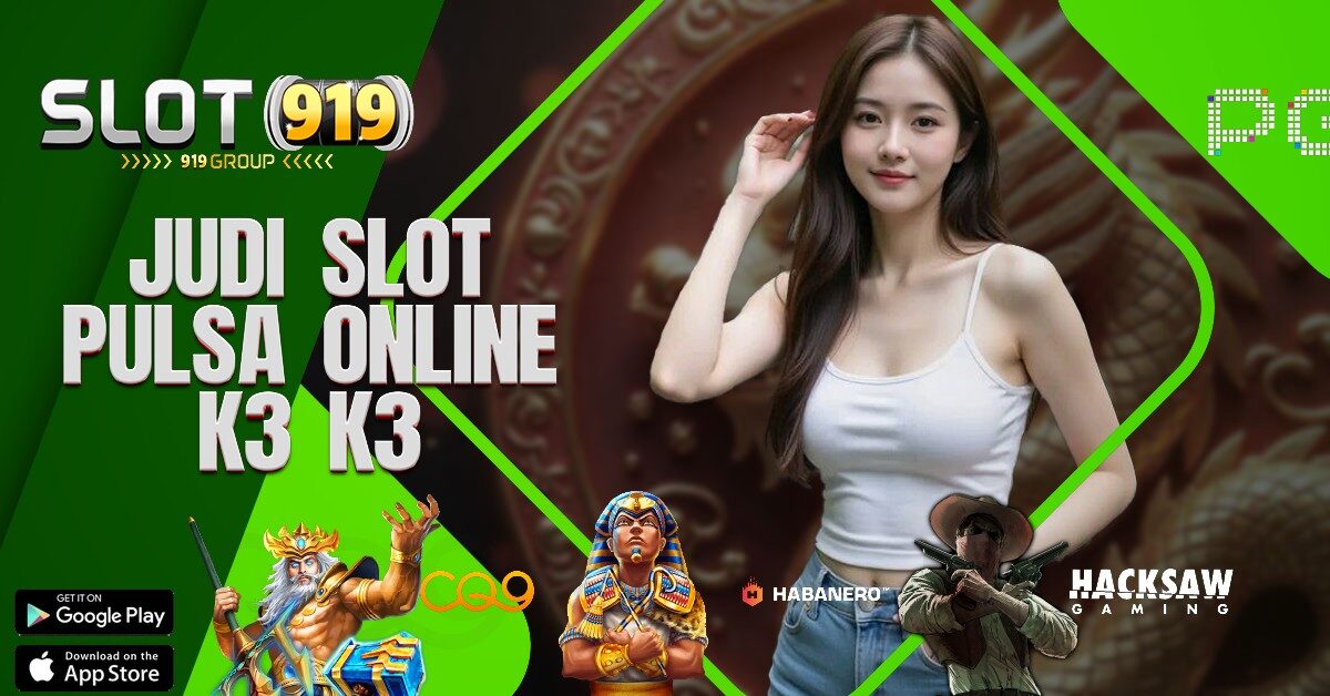 SLOT DEPOSIT PULSA GACOR K3 K3