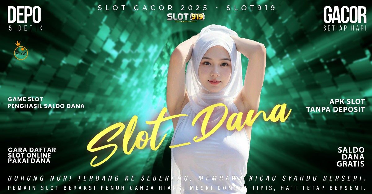 Slot Deposit Dana 5000 Tanpa Potongan 2025 Alamat Slot Gacor